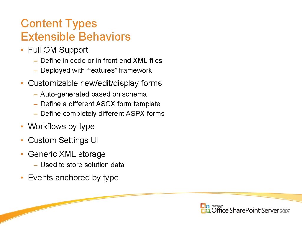 Content Types Extensible Behaviors • Full OM Support – Define in code or in