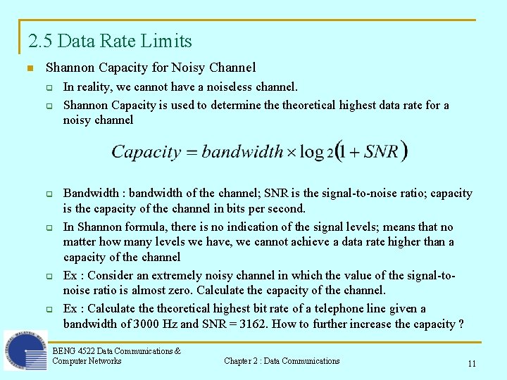 2. 5 Data Rate Limits n Shannon Capacity for Noisy Channel q q q