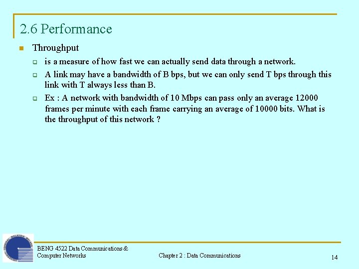 2. 6 Performance n Throughput q q q is a measure of how fast