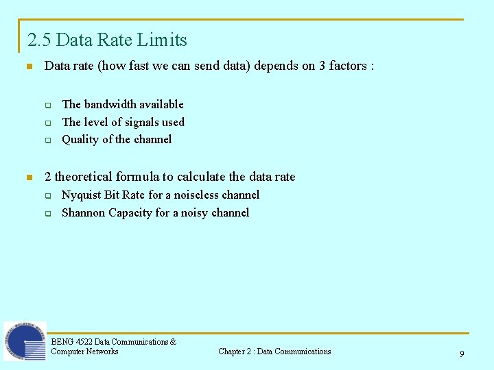 2. 5 Data Rate Limits n Data rate (how fast we can send data)