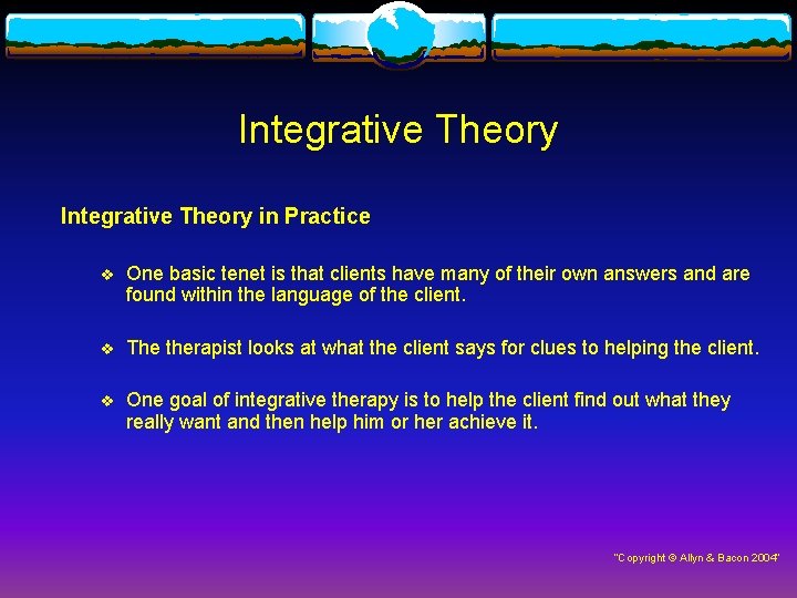 Integrative Theory in Practice v One basic tenet is that clients have many of