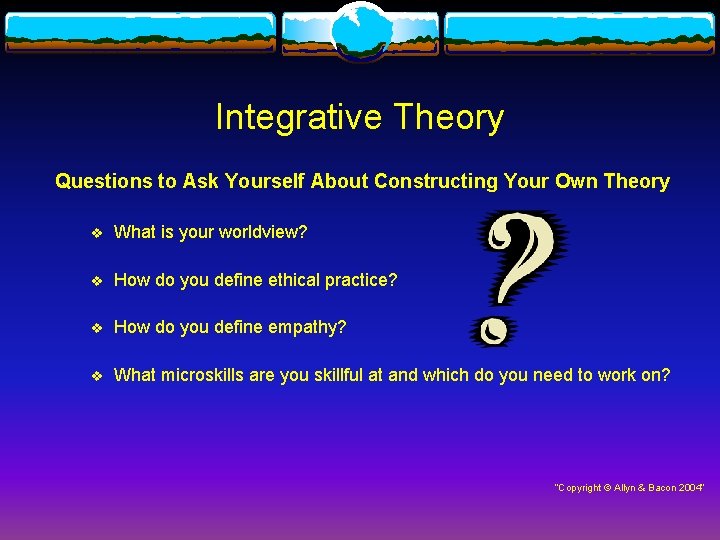 Integrative Theory Questions to Ask Yourself About Constructing Your Own Theory v What is