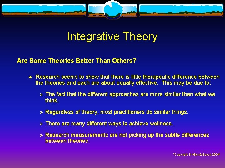 Integrative Theory Are Some Theories Better Than Others? v Research seems to show that