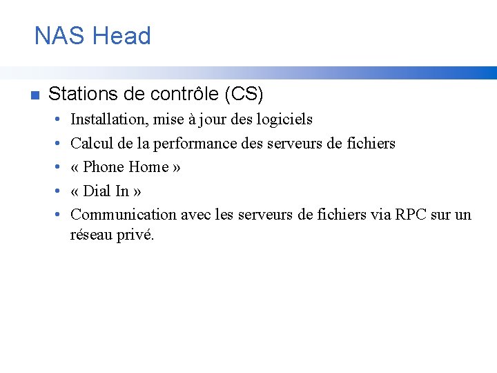NAS Head n Stations de contrôle (CS) • • • Installation, mise à jour