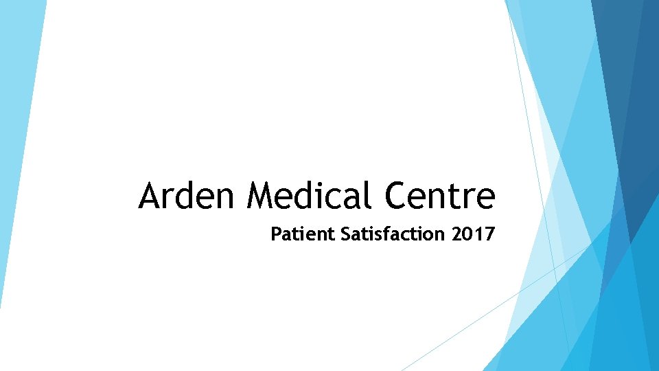 Arden Medical Centre Patient Satisfaction 2017 
