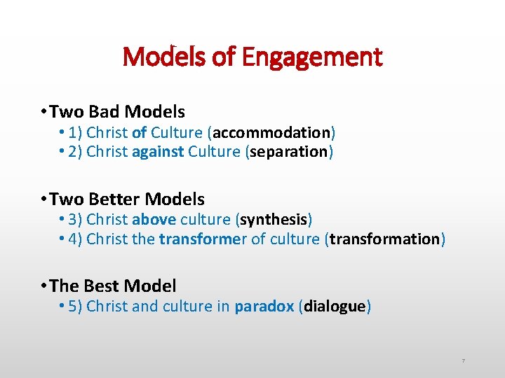 Models of Engagement • Two Bad Models • 1) Christ of Culture (accommodation) •