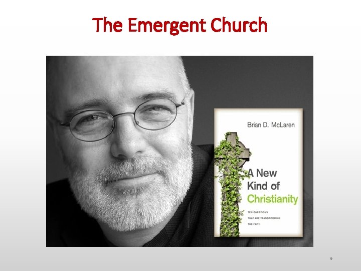 The Emergent Church 9 