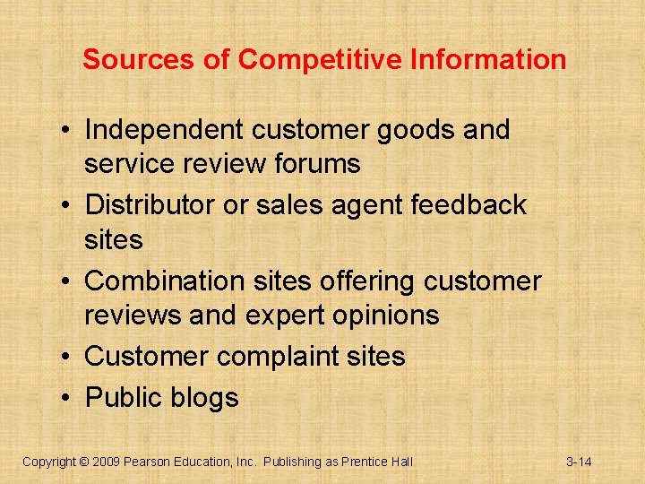 Sources of Competitive Information • Independent customer goods and service review forums • Distributor