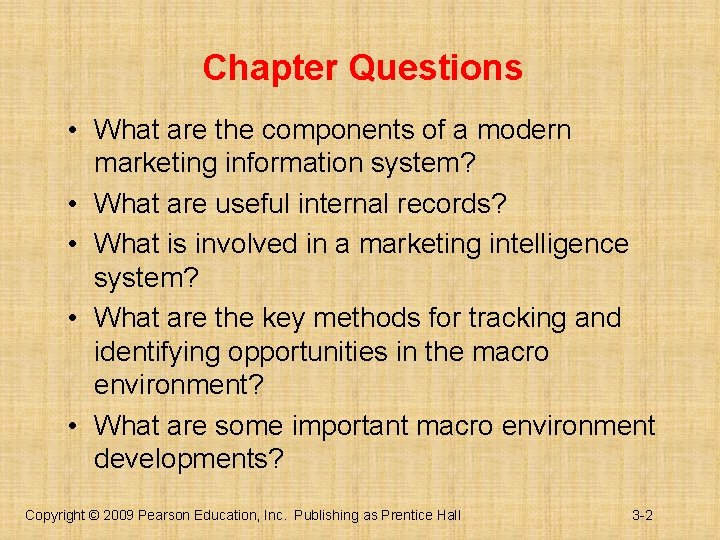 Chapter Questions • What are the components of a modern marketing information system? •