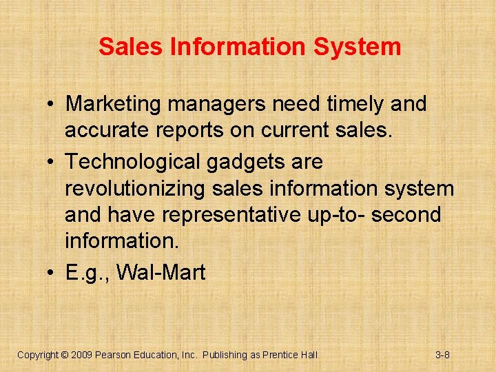 Sales Information System • Marketing managers need timely and accurate reports on current sales.