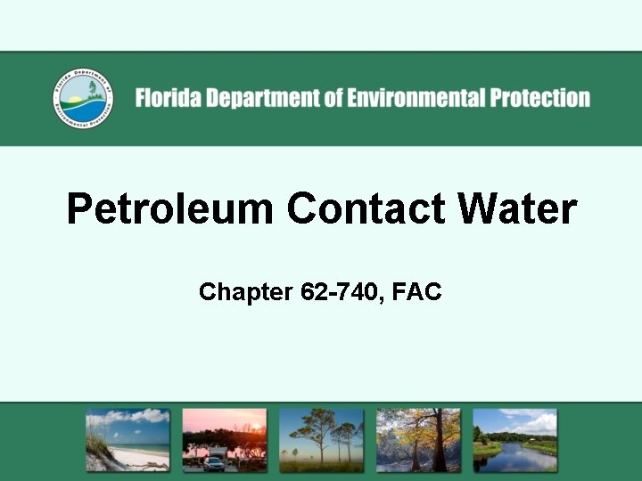 Petroleum Contact Water Chapter 62 -740, FAC 