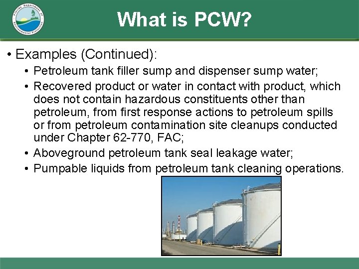 What is PCW? • Examples (Continued): • Petroleum tank filler sump and dispenser sump