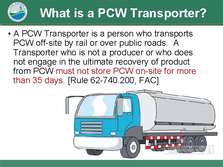 What is a PCW Transporter? • A PCW Transporter is a person who transports