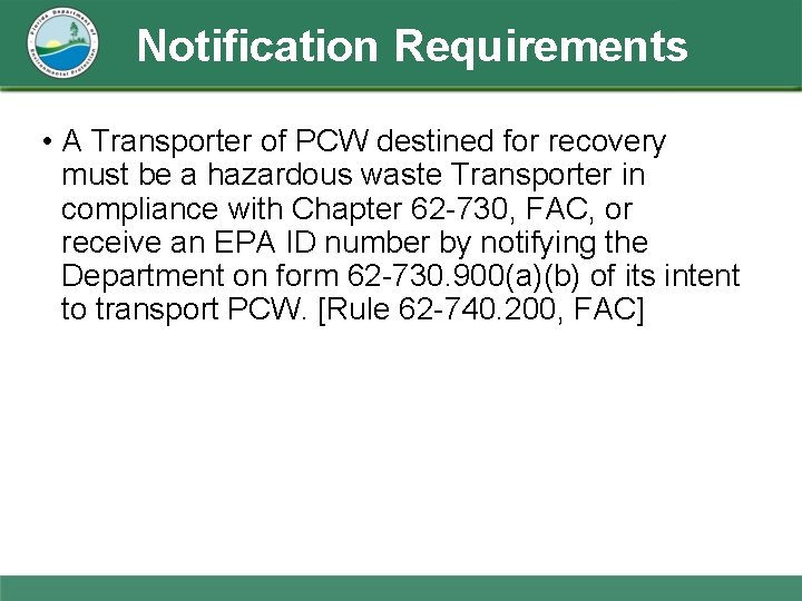 Notification Requirements • A Transporter of PCW destined for recovery must be a hazardous