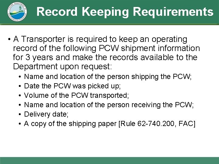 Record Keeping Requirements • A Transporter is required to keep an operating record of