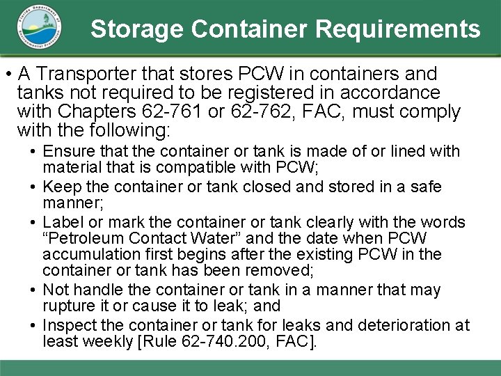 Storage Container Requirements • A Transporter that stores PCW in containers and tanks not