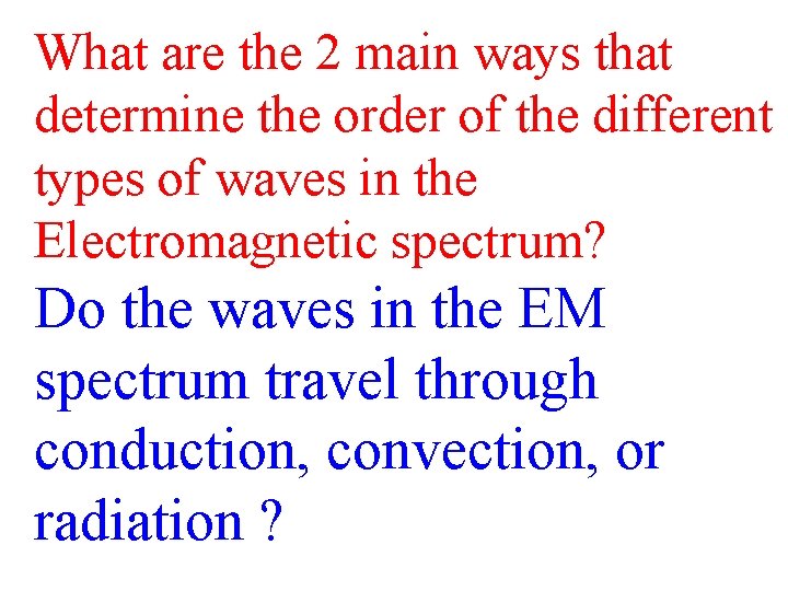 What are the 2 main ways that determine the order of the different types