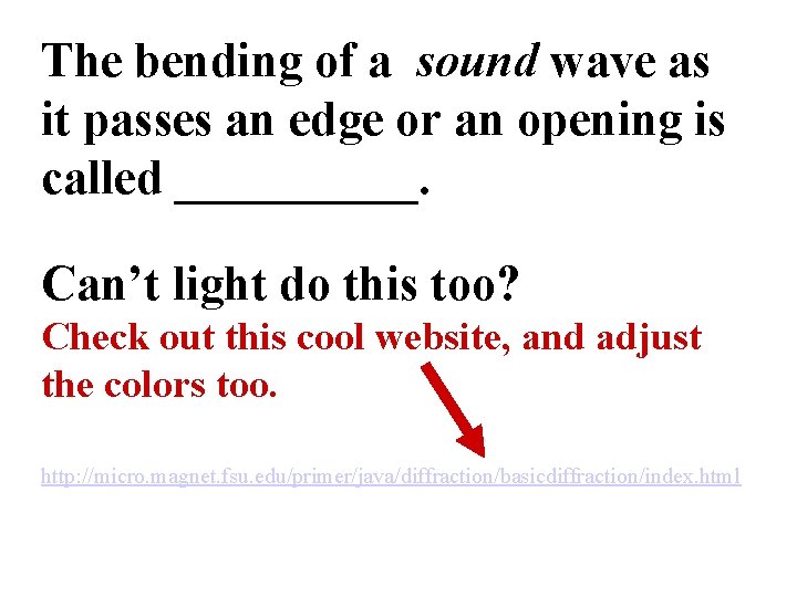 The bending of a sound wave as it passes an edge or an opening