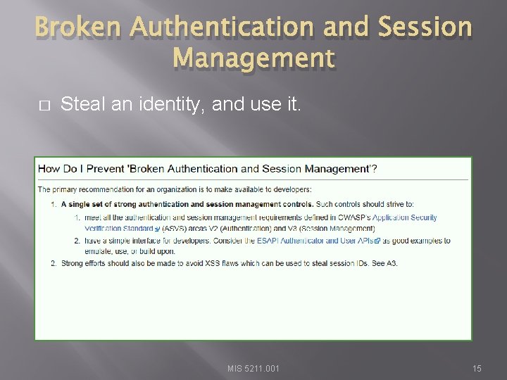 Broken Authentication and Session Management � Steal an identity, and use it. MIS 5211.