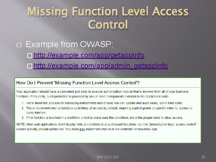 Missing Function Level Access Control � Example from OWASP: � http: //example. com/app/getapp. Info