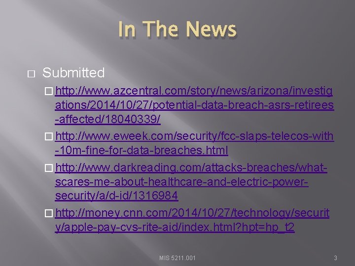 In The News � Submitted � http: //www. azcentral. com/story/news/arizona/investig ations/2014/10/27/potential-data-breach-asrs-retirees -affected/18040339/ � http: