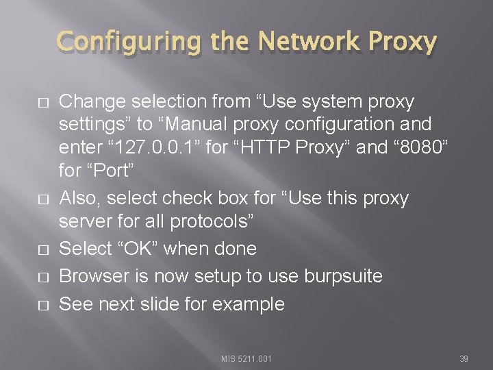 Configuring the Network Proxy � � � Change selection from “Use system proxy settings”