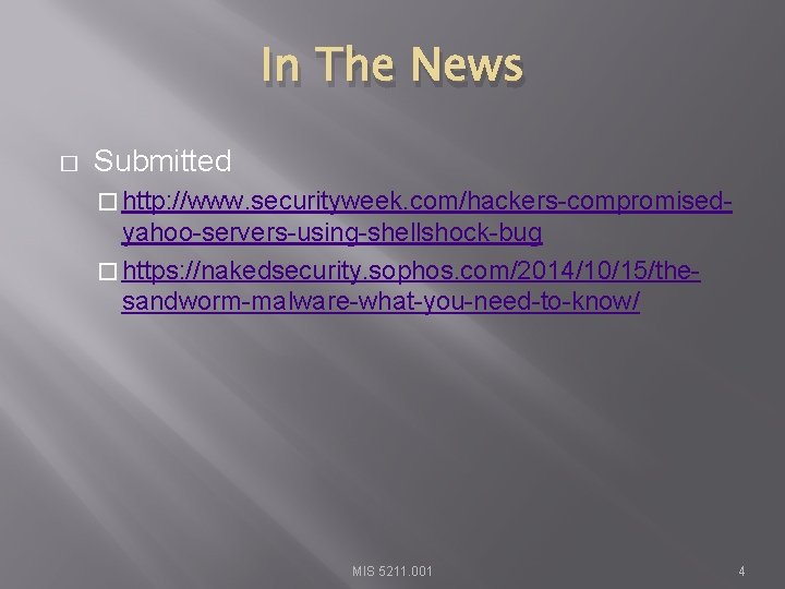 In The News � Submitted � http: //www. securityweek. com/hackers-compromised- yahoo-servers-using-shellshock-bug � https: //nakedsecurity.