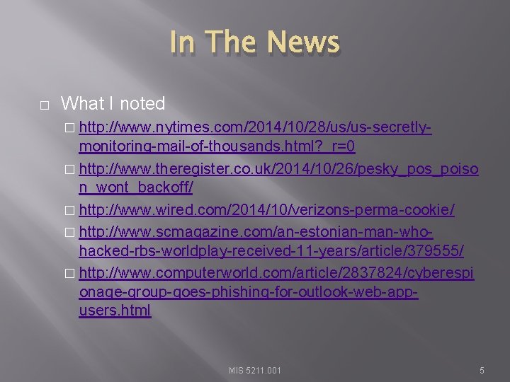 In The News � What I noted � http: //www. nytimes. com/2014/10/28/us/us-secretly- monitoring-mail-of-thousands. html?