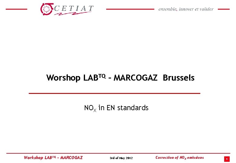 Worshop LABTQ – MARCOGAZ Brussels NOX in EN standards Workshop LABTQ - MARCOGAZ 3