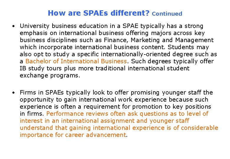 How are SPAEs different? Continued • University business education in a SPAE typically has