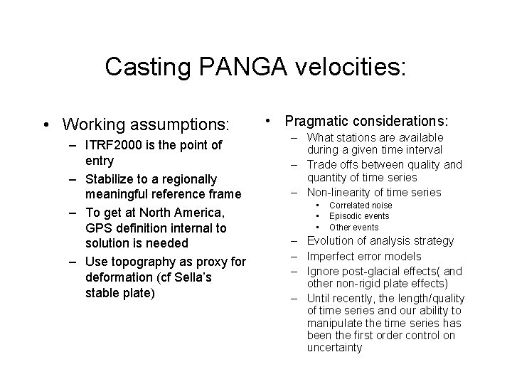 Casting PANGA velocities: • Working assumptions: – ITRF 2000 is the point of entry