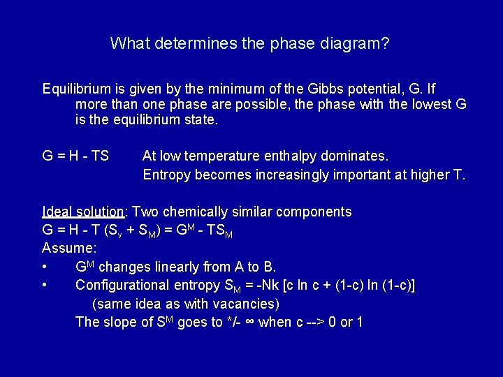 What determines the phase diagram? Equilibrium is given by the minimum of the Gibbs What determines the phase diagram? Equilibrium is given by the minimum of the Gibbs