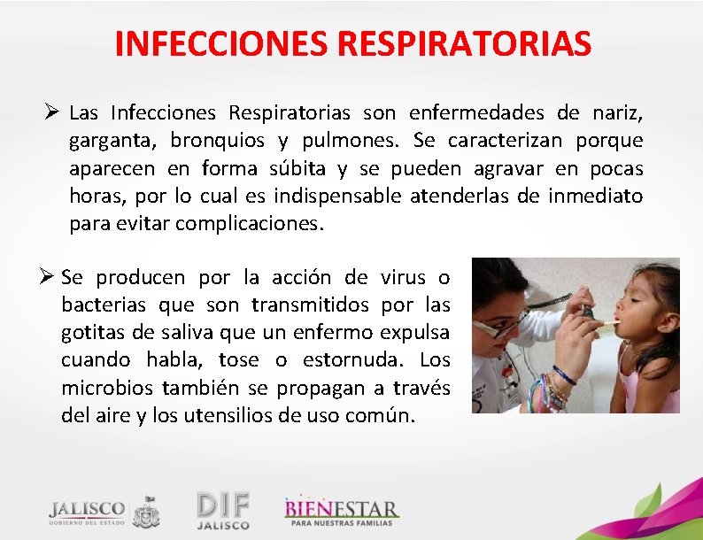 INFECCIONES RESPIRATORIAS Ø Las Infecciones Respiratorias son enfermedades de nariz, garganta, bronquios y pulmones.