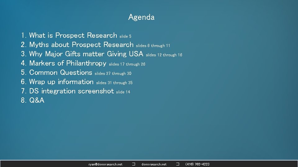 Agenda 1. 2. 3. 4. 5. 6. 7. 8. What is Prospect Research slide