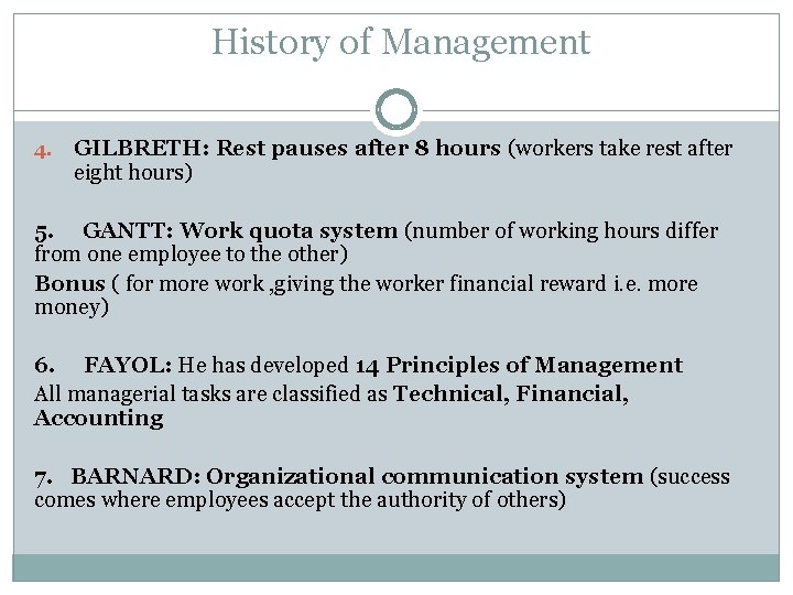 History of Management 4. GILBRETH: Rest pauses after 8 hours (workers take rest after