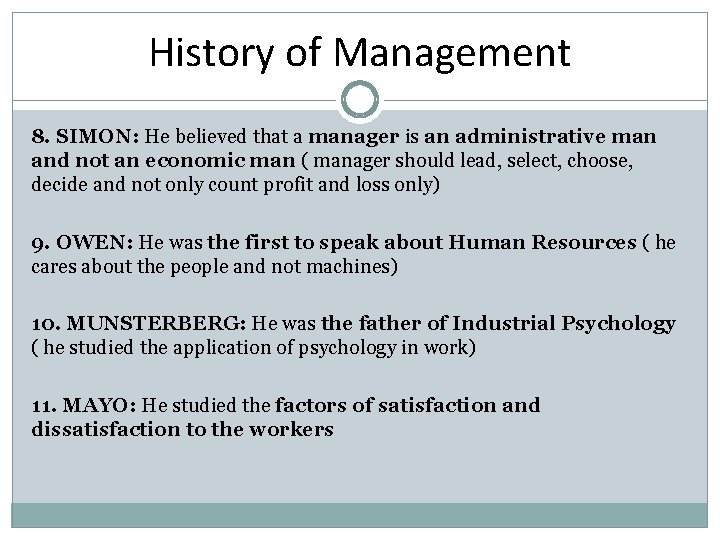 History of Management 8. SIMON: He believed that a manager is an administrative man