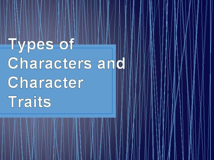 Types of Characters and Character Traits 