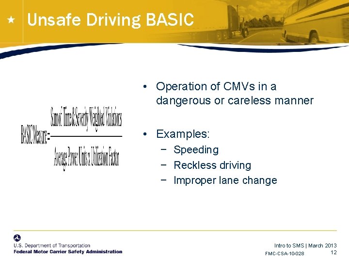 Unsafe Driving BASIC • Operation of CMVs in a dangerous or careless manner • Unsafe Driving BASIC • Operation of CMVs in a dangerous or careless manner •