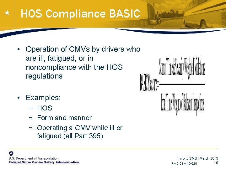 HOS Compliance BASIC • Operation of CMVs by drivers who are ill, fatigued, or HOS Compliance BASIC • Operation of CMVs by drivers who are ill, fatigued, or