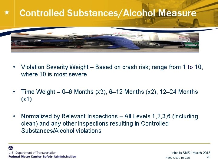 Controlled Substances/Alcohol Measure • Violation Severity Weight – Based on crash risk; range from Controlled Substances/Alcohol Measure • Violation Severity Weight – Based on crash risk; range from