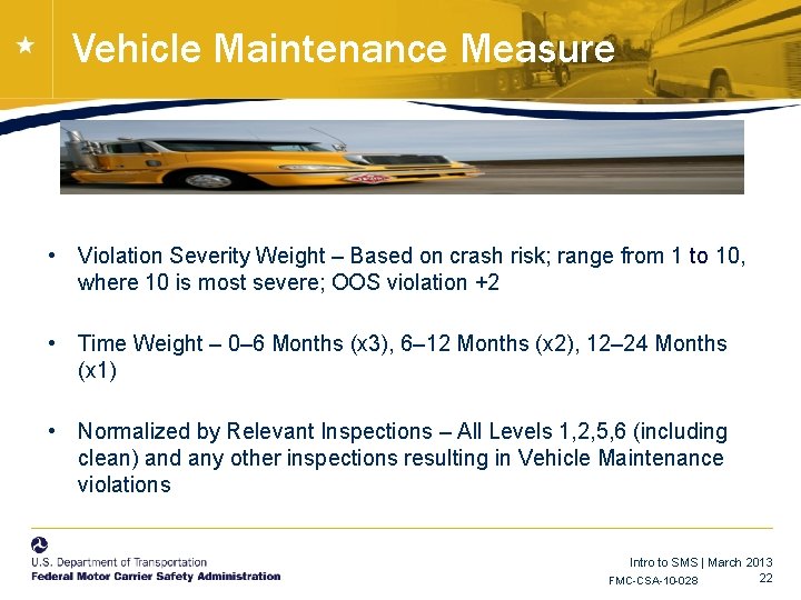 Vehicle Maintenance Measure • Violation Severity Weight – Based on crash risk; range from Vehicle Maintenance Measure • Violation Severity Weight – Based on crash risk; range from