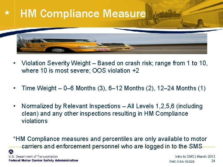 HM Compliance Measure • Violation Severity Weight – Based on crash risk; range from HM Compliance Measure • Violation Severity Weight – Based on crash risk; range from