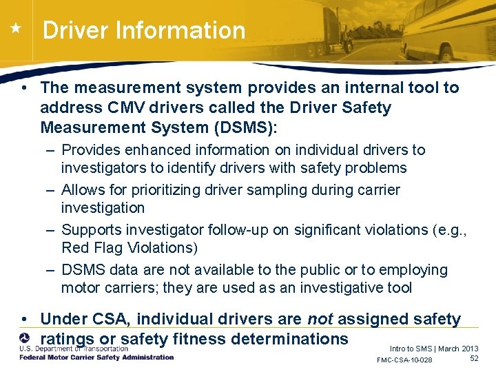 Driver Information • The measurement system provides an internal tool to address CMV drivers Driver Information • The measurement system provides an internal tool to address CMV drivers