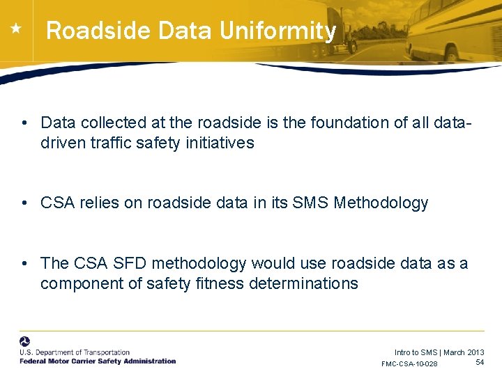Roadside Data Uniformity • Data collected at the roadside is the foundation of all Roadside Data Uniformity • Data collected at the roadside is the foundation of all