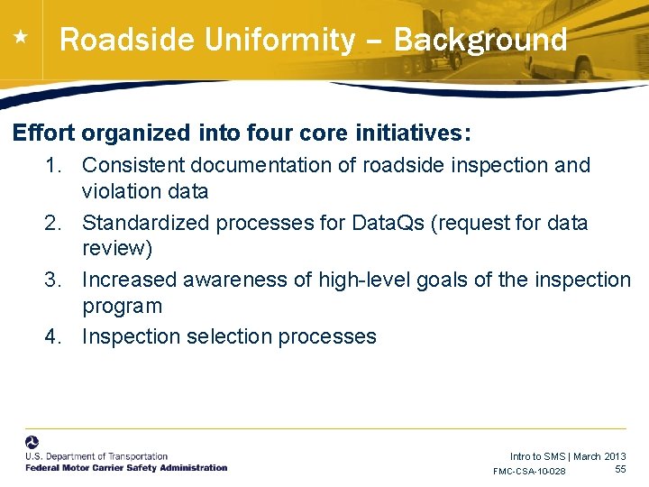 Roadside Uniformity – Background Effort organized into four core initiatives: 1. Consistent documentation of Roadside Uniformity – Background Effort organized into four core initiatives: 1. Consistent documentation of