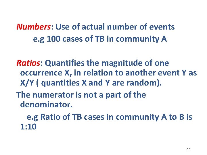 Numbers: Use of actual number of events e. g 100 cases of TB in