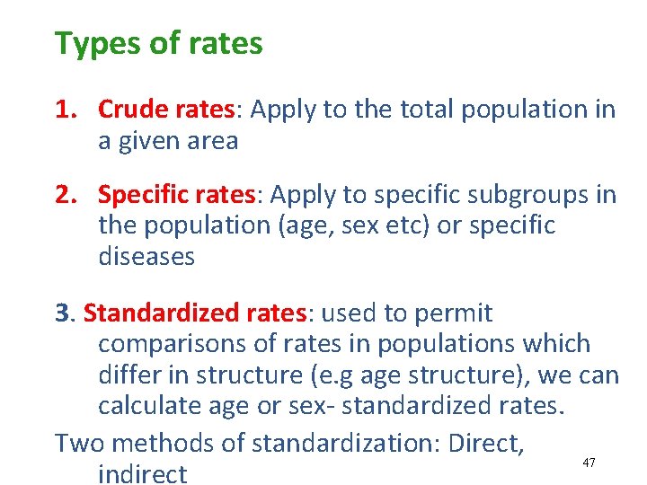 Types of rates 1. Crude rates: Apply to the total population in a given