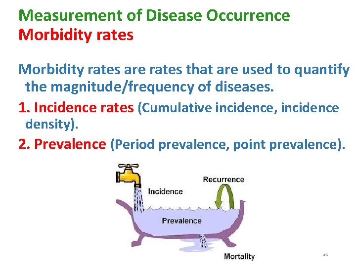 Measurement of Disease Occurrence Morbidity rates are rates that are used to quantify the