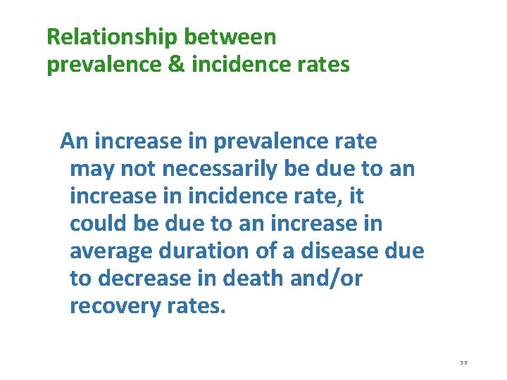 Relationship between prevalence & incidence rates An increase in prevalence rate may not necessarily