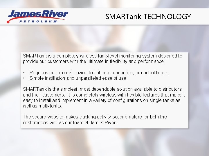 WINTER 2014 SMARTank TECHNOLOGY • • • SMARTank is a completely wireless tank-level monitoring